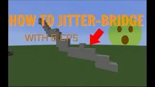 HOW TO JITTER-BRIDGE WITH 6 CPS (INSANE)