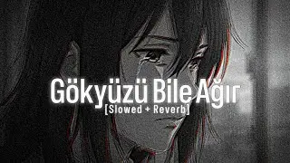 Sad Turkish Music  [Slowed + Reverb] | [Official Audio] | G&ouml;ky&uuml;z&uuml; Bile Ağır