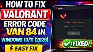 Fix Valorant Error Code VAN 84 in Windows 10/11 (2026) | Easy Fix