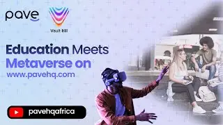 PaveHQ and Vault Hill | Education meets Metaverse