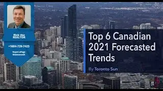 Top 6 Trends In Canadian Real Estate | 2021 | Rick the REALTOR&reg;