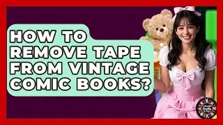How To Remove Tape From Vintage Comic Books? - Collectible Dolls and Toys