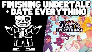 FINISHING UNDERTALE AND DATE EVERYTHING | JIHYORGE