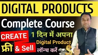 How to Create and Sell Digital Products - Complete Course || Start your Digital Product in 2025