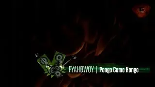 FYAHBWOY - Pongo como hongo - (LYRICS VIDEO)