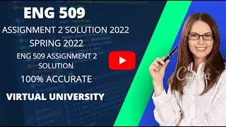 ENG 509 ASSIGNMENT2 SOLUTION 2022 100% ACCURATE