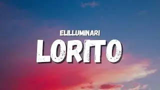 Elilluminari - Lorito (Letra) (TikTok Song) | como un lorito, prrr, prrr, prrr, prrr, prrr