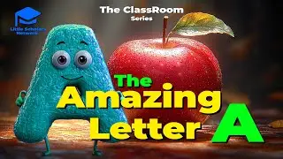 The Amazing Letter A | Learn the Alphabet | Long-Form Classroom Series