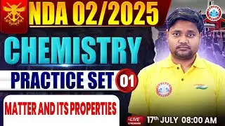 NDA Chemistry Classes 2025 | NDA Chemistry Practice Set #01 | Matter and its properties