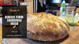 Genesis Farm: Baking REAL sourdough bread