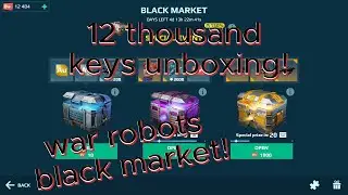 12k black market unboxing in war robots!