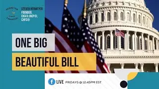 The Big Beautiful Bill Explained: What It Means for Your Retirement