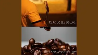 Cafe Bossa Deluxe