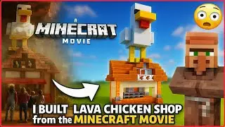 I Built the STEVE's LAVA CHICKEN SHOP from the Minecraft Movie! (1.21 Build)