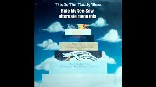 Moody Blues, Ride My See-Saw&hellip;alternate mono mix