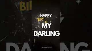 Happy Birthday My Darling! Romantic Video Greeting