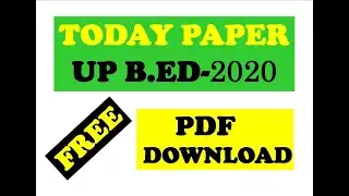 PDF UP B ed  ENTRANCE EXAM 2020 9 Aug 2020 PDF Full Answer Key and Paper PDF IN LINK