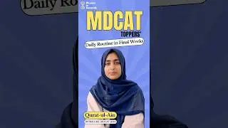 MDCAT Toppers&rsquo; Daily Routine in Final&nbsp;Weeks | MDCAT 2025