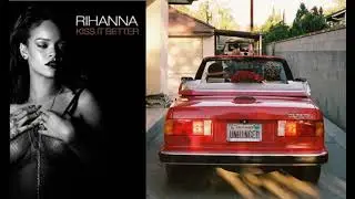 Rihanna x Masego - Kiss It Better (Unhinged Thinking About You (Mashup)