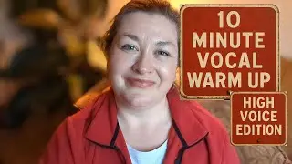 10-minute Vocal Warm Up for High Voices