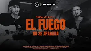 El fuego no se apagar&aacute; - VEN A HABITAR | HOME SESSION 01.