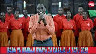 IBADA YA UIMBAJI KWAYA DARAJA LA TATU