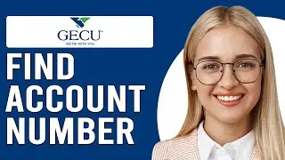 How To Find Account Number On GECU App (Where Can I Find My Account Number On GECU App)