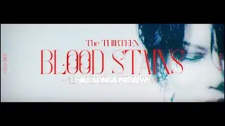 The THIRTEEN 「BLOOD STAINS」Trailer (ALL SONGS PREVIEW)