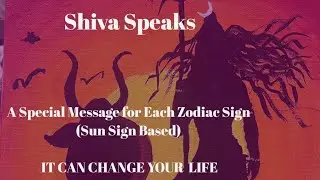 Shiva Speaks A Special Message for Each Zodiac Sign (Sun Sign Based) | Must Watch and Follow #shiv