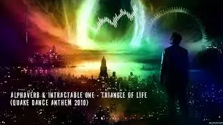 Alphaverb & Intractable One - Triangle Of Life (Quake Dance Anthem 2010) [HQ Original]