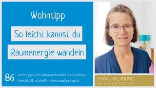 Wohntipp 86: So leicht kannst du Raumenergie wandeln