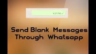 How To Send Blank Messages On Whatsapp