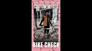 Sasha's Custom Miyata - BIKE CHECK