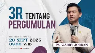 3R TENTANG PERGUMULAN | PS GARRY JORDAN - 28 SEPTEMBER 2025