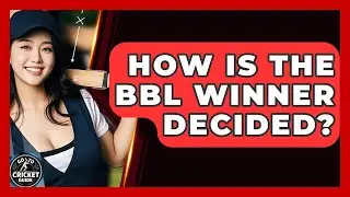 How Is The BBL Winner Decided? - Go-To Cricket Guide
