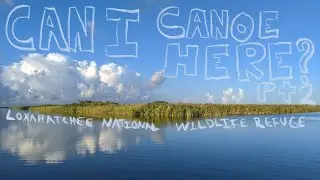 Can I Canoe Here? Ep 2 | Arthur R Marshall National Wildlife Refuge | 4k
