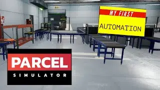 Parcel Simulator - Starting on AUTOMATION [E2]