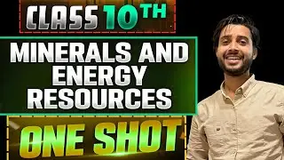Mineral and Energy Resources Class 10 One Shot | CBSE & JAC Board | Full Chapter in English + Hindi 
