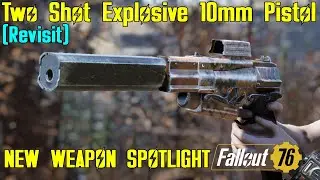 Fallout 76: New Weapon Spotlights: Two Shot Explosive 10mm Pistol (Revisit)