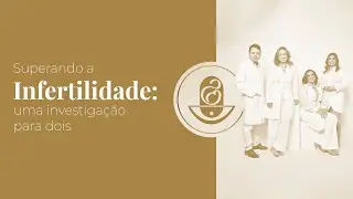 Superando a infertilidade: uma investiga&ccedil;&atilde;o para dois &bull; Podgestar Podcast #02