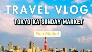 Tokyo Flea Market Ya India Ka Sunday Bazaar |Comparison | Full Honest Review