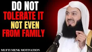 Toxic Behaviors You Should Never Tolerate &mdash; Not Even From Family | Mufti Menk