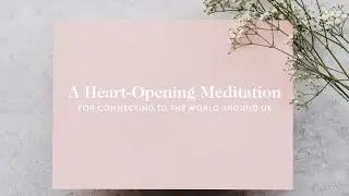 Heart-Opening Meditation For Manifesting Love & Connection | Goop