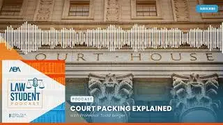 Court Packing Explained, with Professor Todd Berger