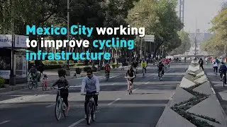 Mexico City working to improve cycling infrastructure