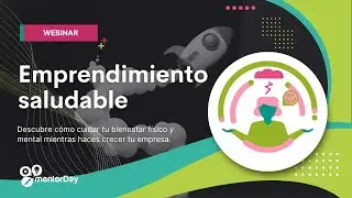 Taller Emprendimiento Saludable | Cuida tu salud y rinde m&aacute;s | mentorDay &ndash; Edici&oacute;n 101
