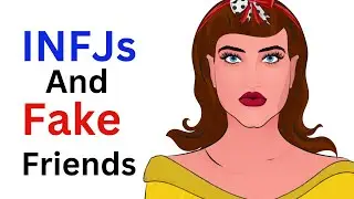 INFJs And Fake Friends