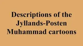 Descriptions of the Jyllands-Posten Muhammad cartoons