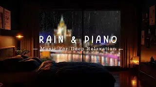 Rainy Night Sleep Aid 🌧️ | Slow Piano Healing Music to Calm Anxiety & Beat Insomnia 🎹