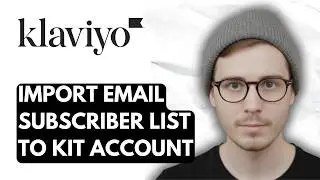 How To Import Email Subscriber List To Kit Account [2026 Guide]